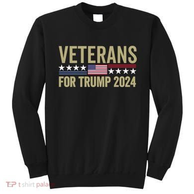 Veterans For Trump 2024 Election 2024 Sweatshirt