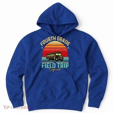 Vintage Field Trip 4th Graders Squad Fourth Grade School Great Gift Hoodie