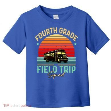 Vintage Field Trip 4th Graders Squad Fourth Grade School Great Gift Toddler T-Shirt