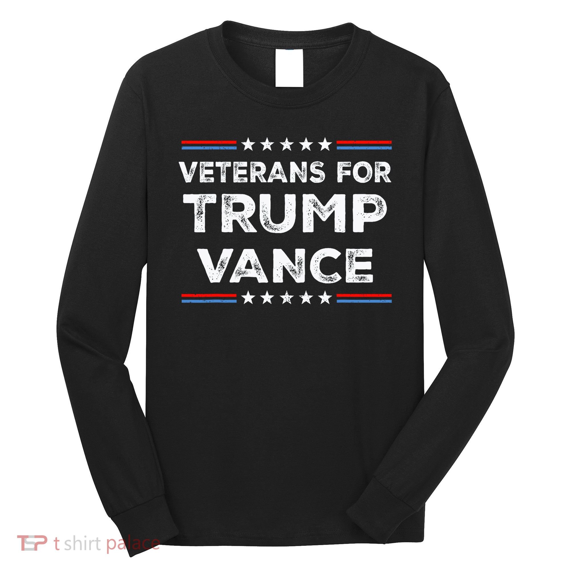 Veterans For Trump Vance President Election Campaign Long Sleeve Shirt
