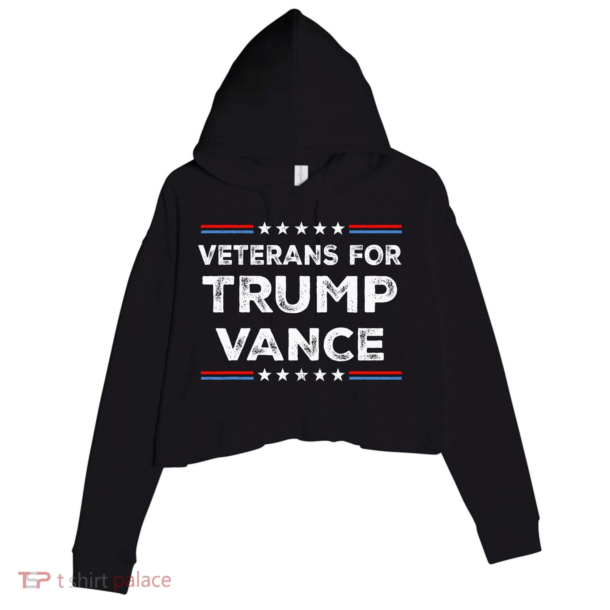 Veterans For Trump Vance President Election Campaign Crop Fleece Hoodie