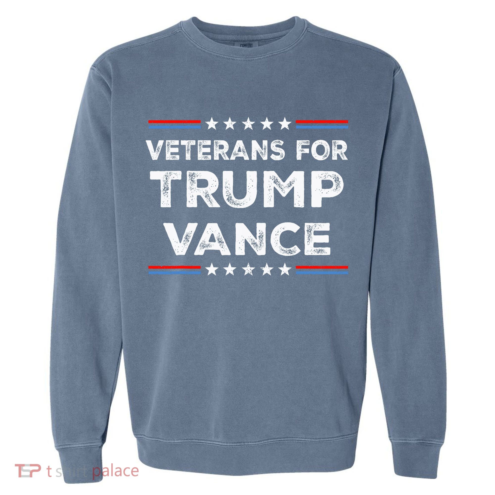 Veterans For Trump Vance President Election Campaign Garment-Dyed Sweatshirt