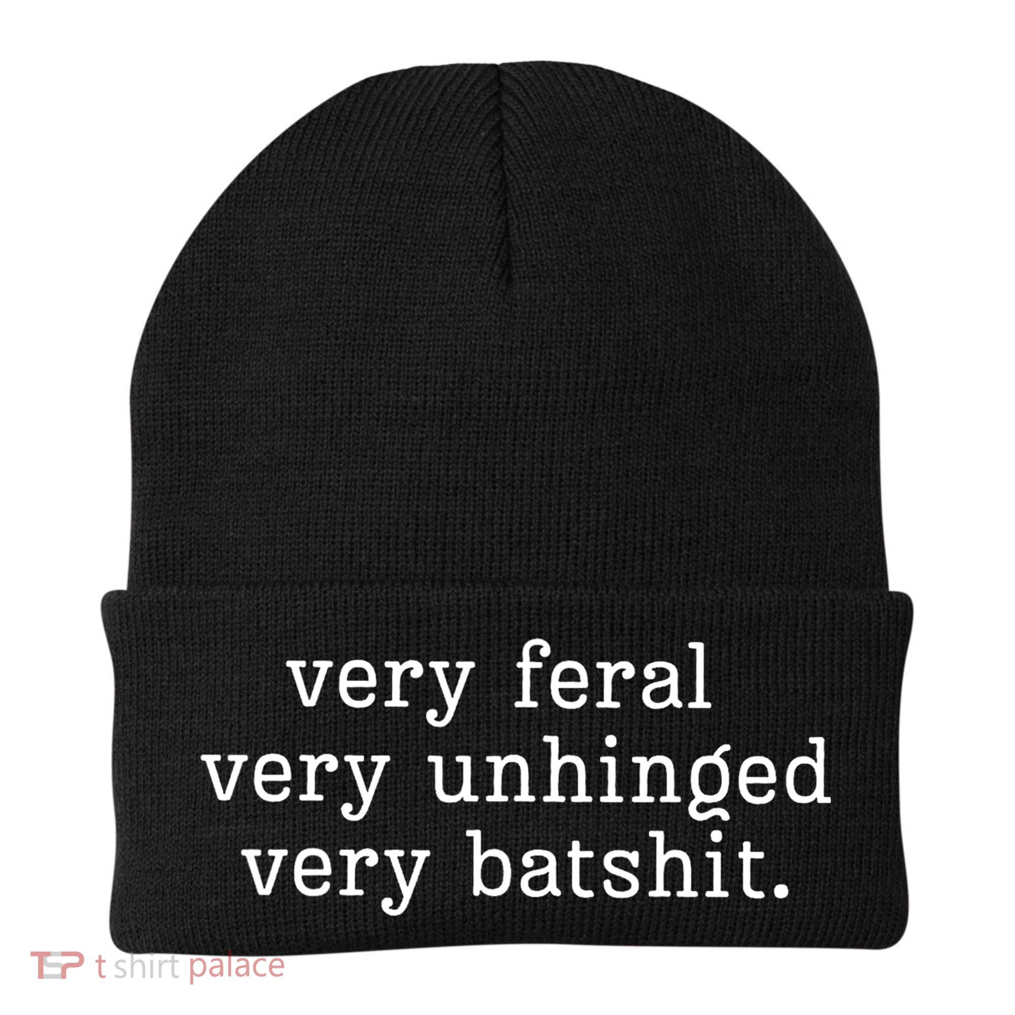 Very Feral Very Unhinged Very Batshit Beanie