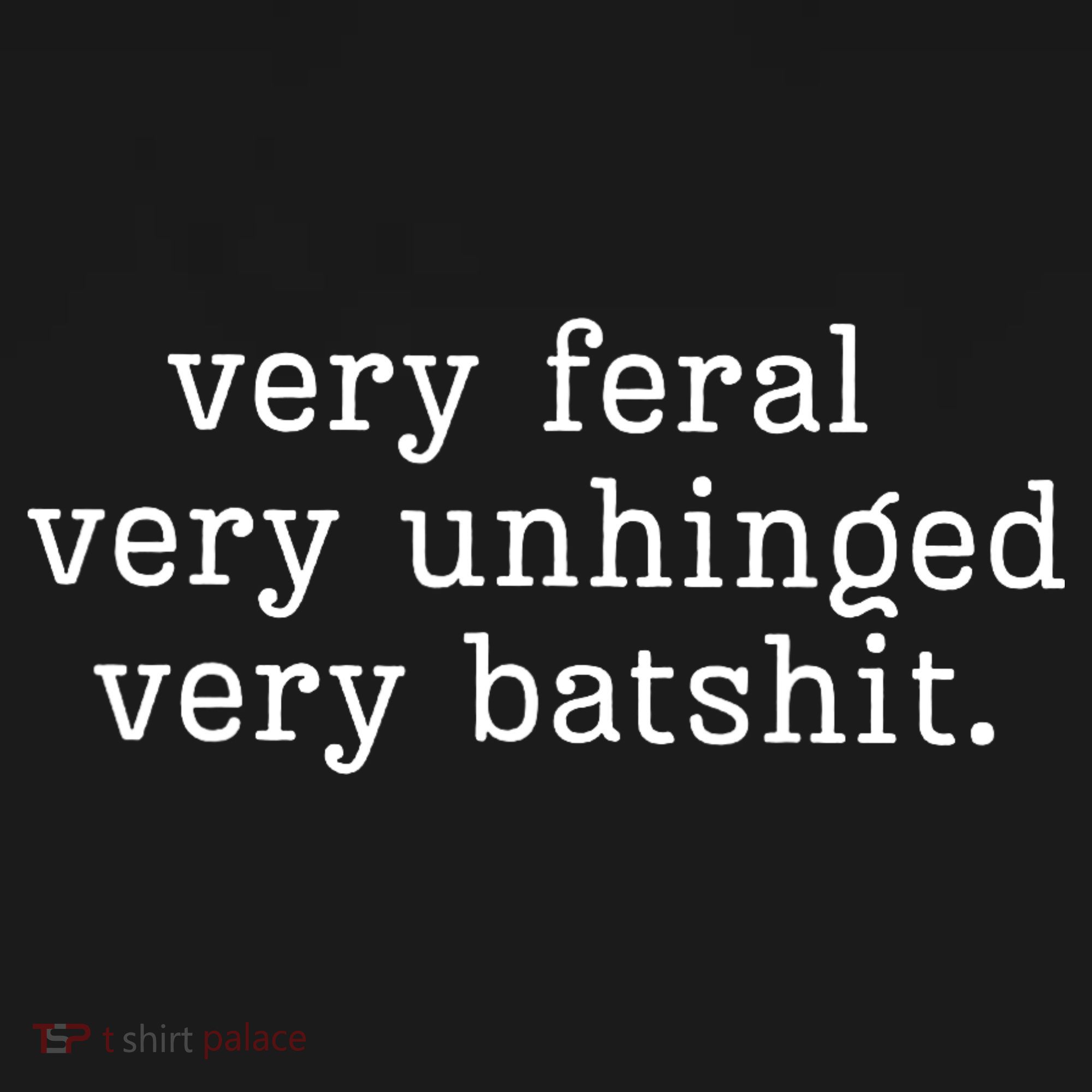 Very Feral Very Unhinged Very Batshit Women's Tank Top