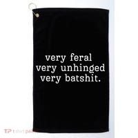 Very Feral Very Unhinged Very Batshit Golf Towel thumb 0
