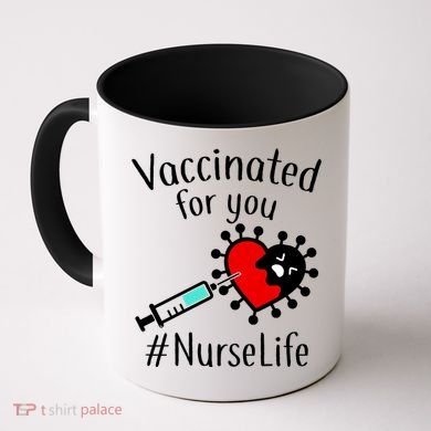 Vaccinated For You #NurseLife Coffee Mug