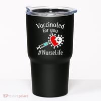 Vaccinated For You #NurseLife Tumbler thumb 0