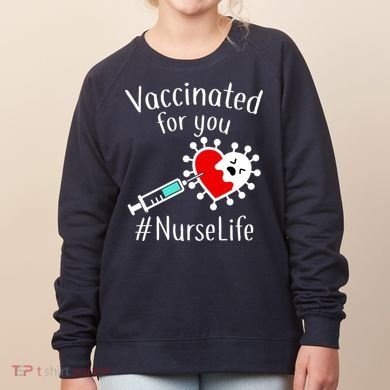 Vaccinated For You #NurseLife Women's Sweatshirt