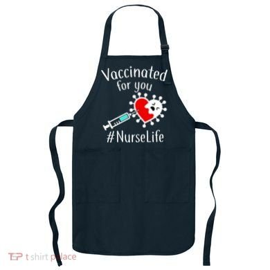 Vaccinated For You #NurseLife Apron
