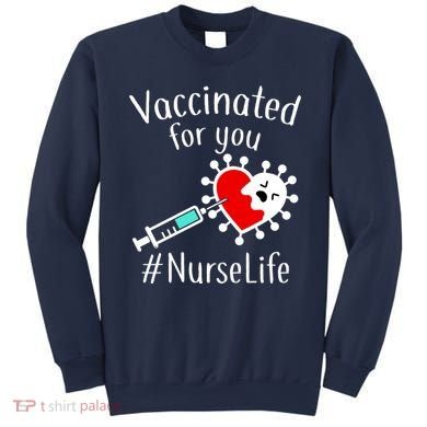 Vaccinated For You #NurseLife Sweatshirt