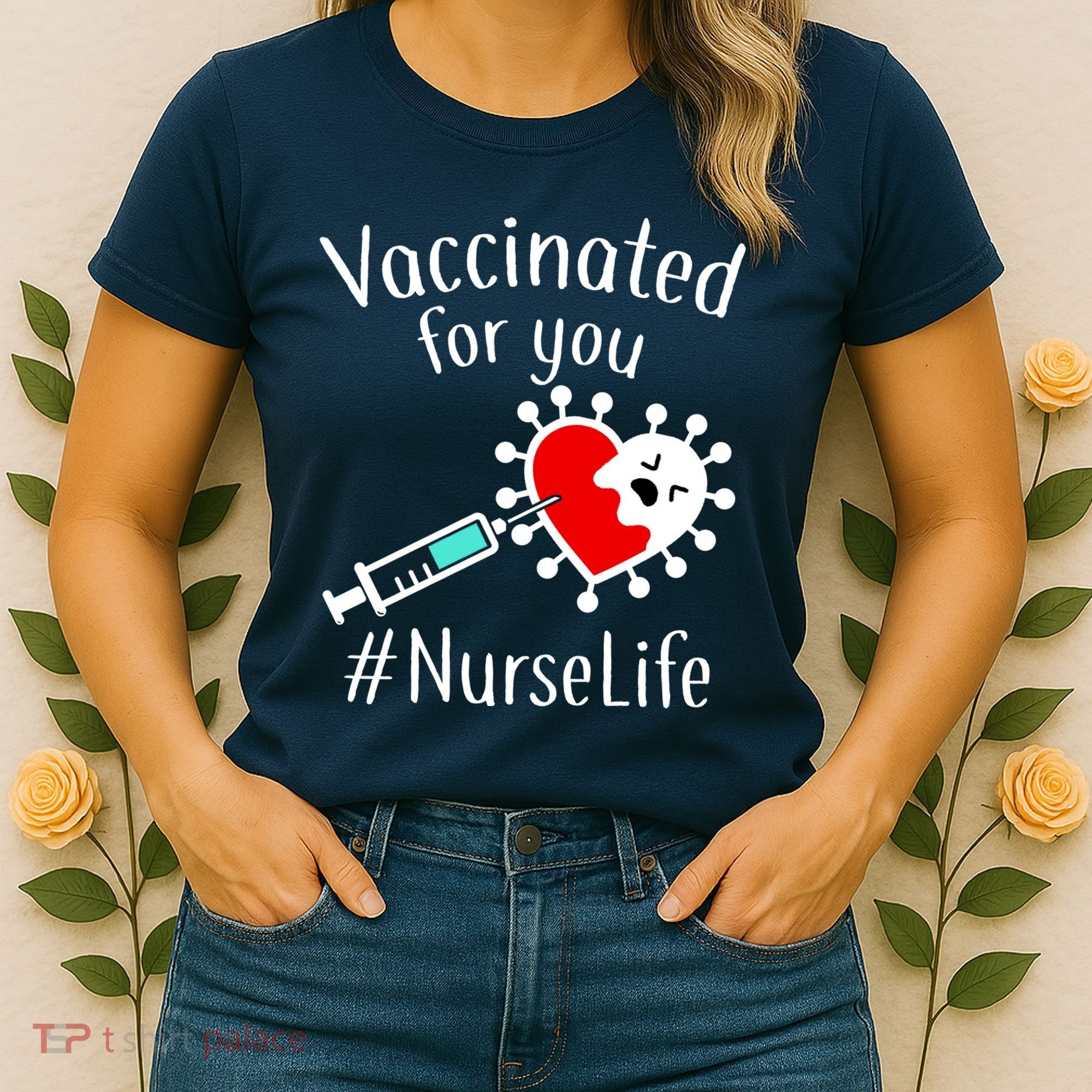 Vaccinated For You #NurseLife Women's T-Shirt