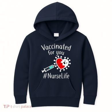 Vaccinated For You #NurseLife Kids Hoodie