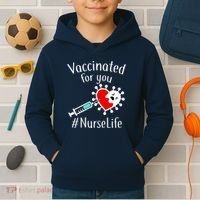 Vaccinated For You #NurseLife Kids Hoodie thumb 2
