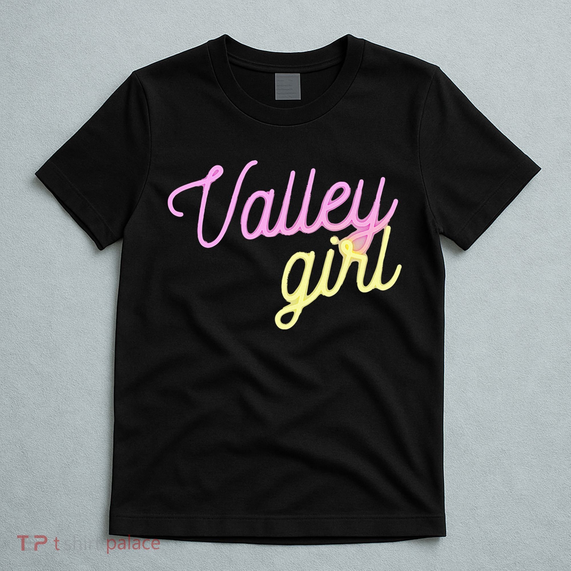 Valley Girl 80s Throwback Funny Girl T-Shirt