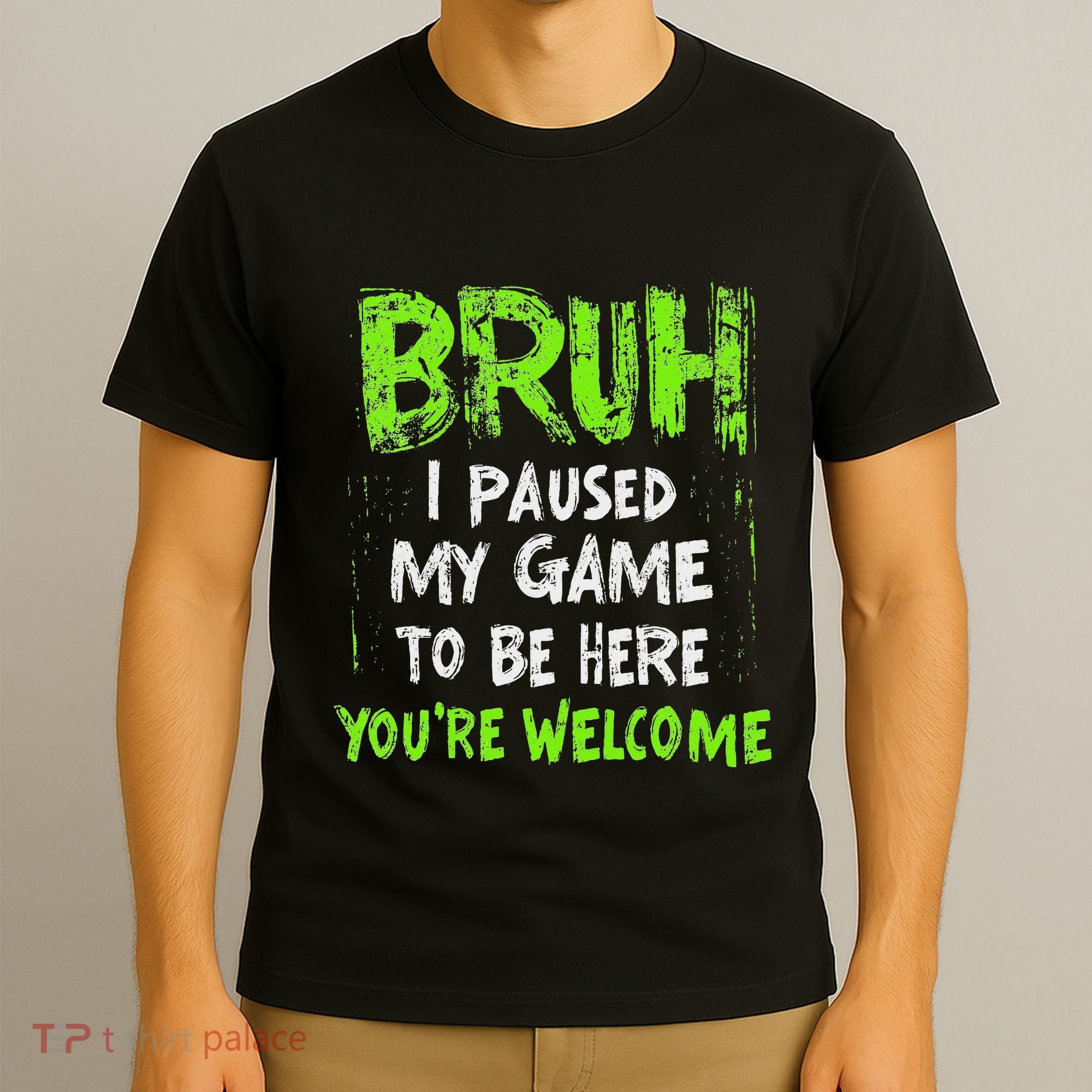 Video Gamer Bruh I Paused My Game Gaming T-Shirt