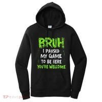 Video Gamer Bruh I Paused My Game Gaming Women's Hoodie thumb 0
