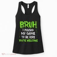 Video Gamer Bruh I Paused My Game Gaming Women's Tank Top thumb 0