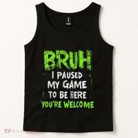 Video Gamer Bruh I Paused My Game Gaming Tank Top thumb 2