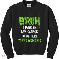 Video Gamer Bruh I Paused My Game Gaming Kids Sweatshirt thumb 0