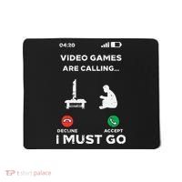 Video Games Calling Must Go Funny Gamer Mousepad thumb 0