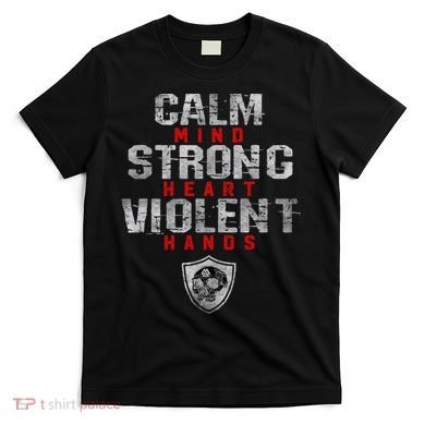 Vikings Gym Calm Mind Strong Heart Violent Hands Norse T-Shirt