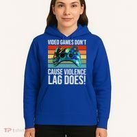 Video Games Don't Cause Violence Lag Does Hoodie thumb 5