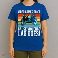 Video Games Don't Cause Violence Lag Does T-Shirt thumb 4