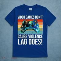 Video Games Don't Cause Violence Lag Does T-Shirt thumb 5