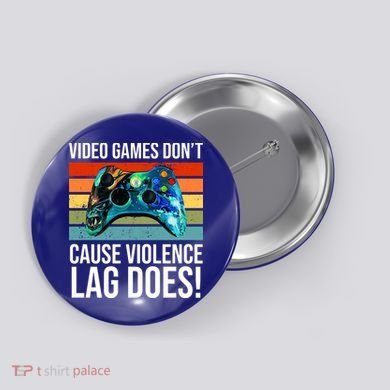 Video Games Don't Cause Violence Lag Does Button
