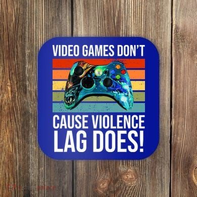 Video Games Don't Cause Violence Lag Does Coaster