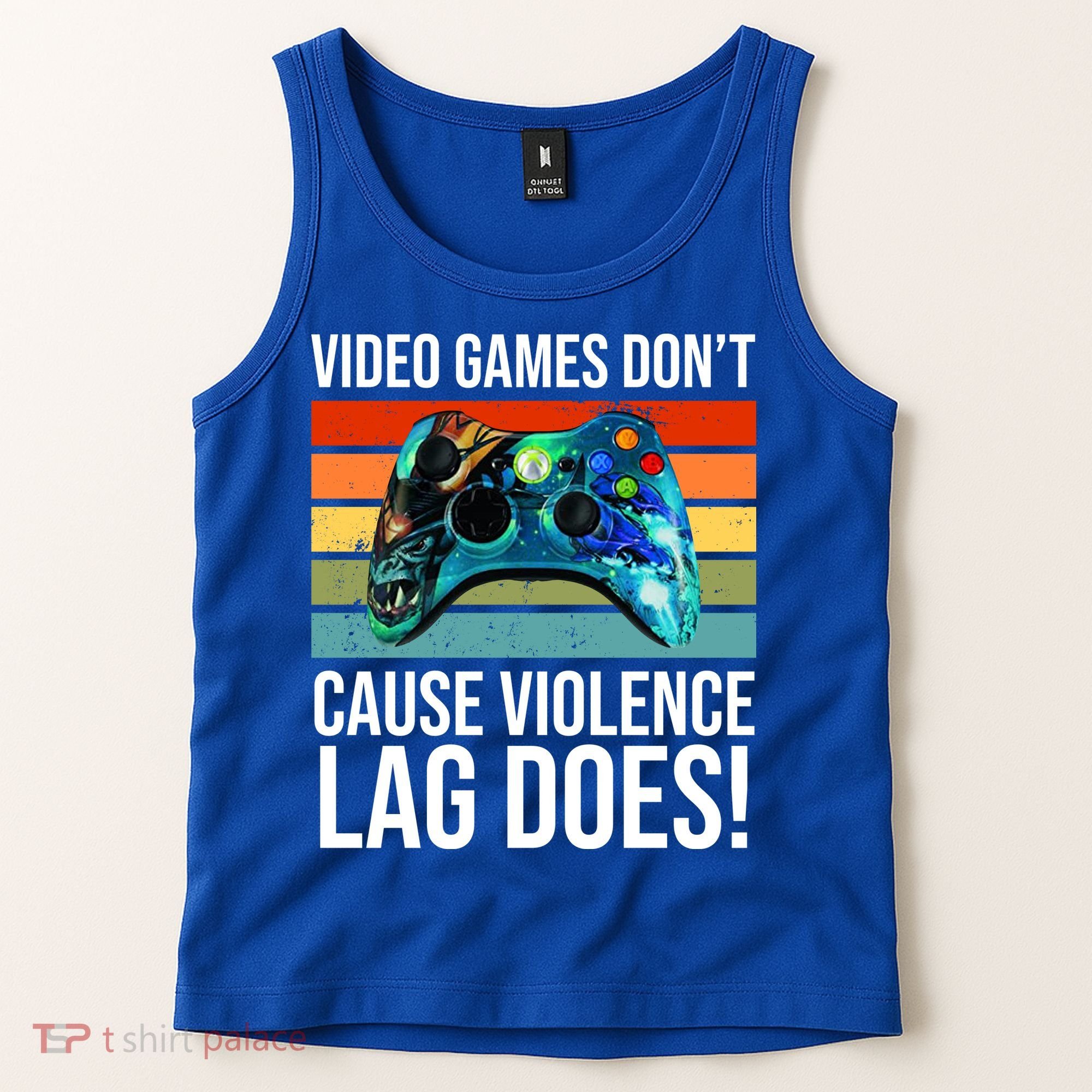 Video Games Don't Cause Violence Lag Does Tank Top