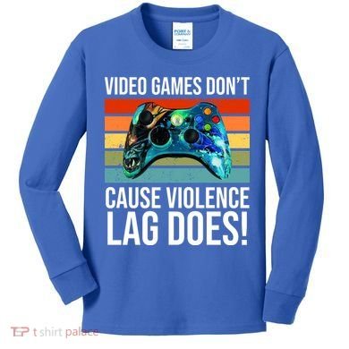 Video Games Don't Cause Violence Lag Does Kids Long Sleeve Shirt