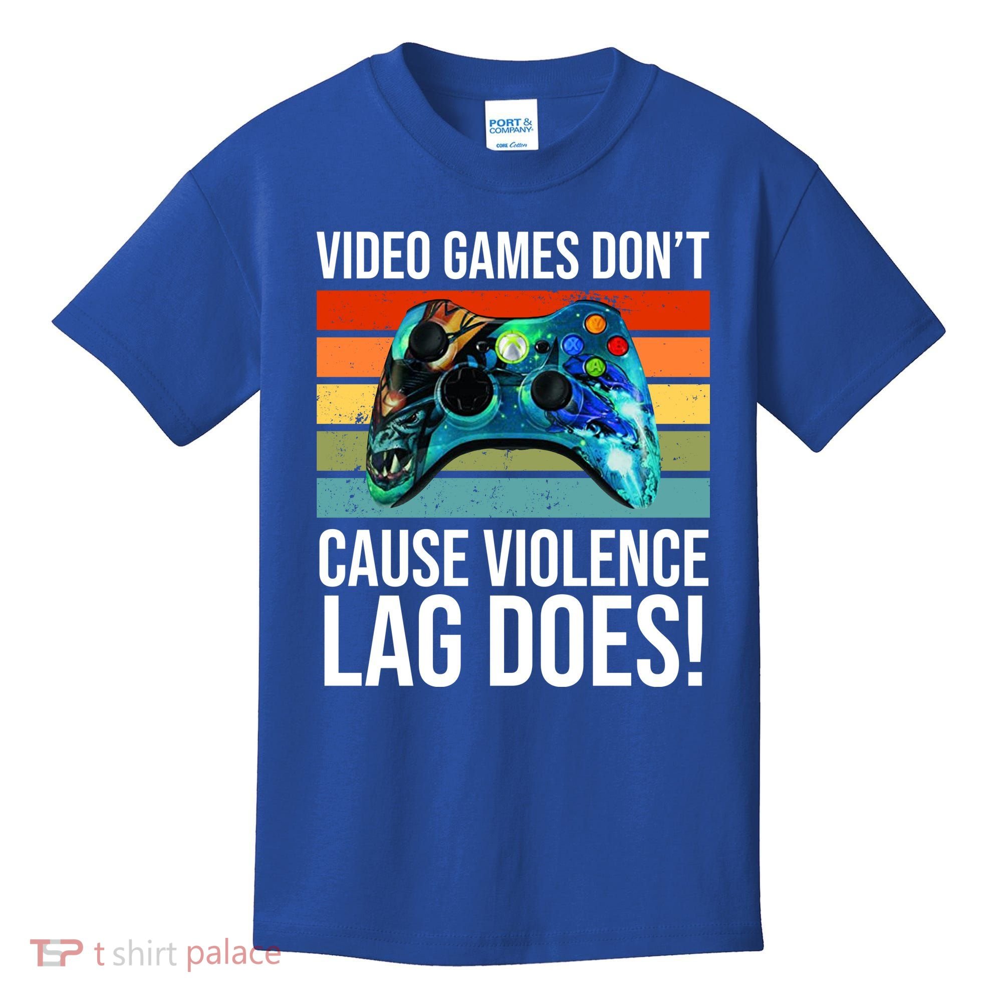 Video Games Don't Cause Violence Lag Does Kids T-Shirt