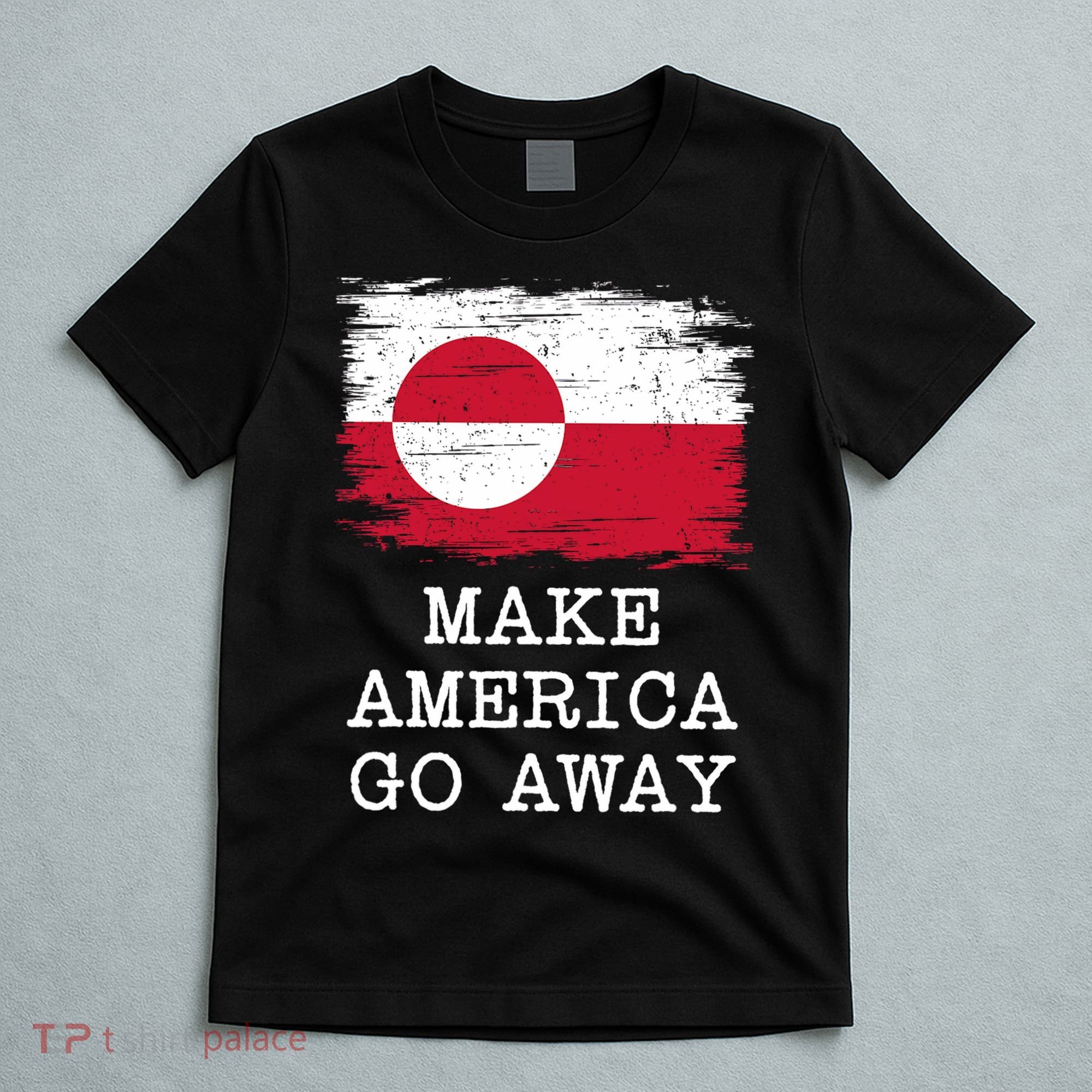 Vintage Greenland Flag Make America Go Away Not For Sale T-Shirt