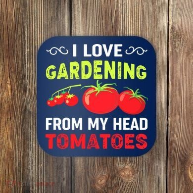 Vegetable Gardener, Gardening, Funny Pun: Head Tomatoes Coaster