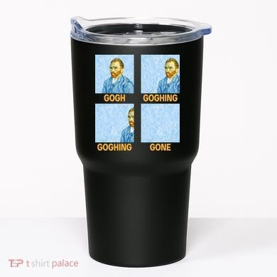 Van Gogh Goghing Gone Tumbler