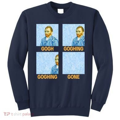Van Gogh Goghing Gone Sweatshirt