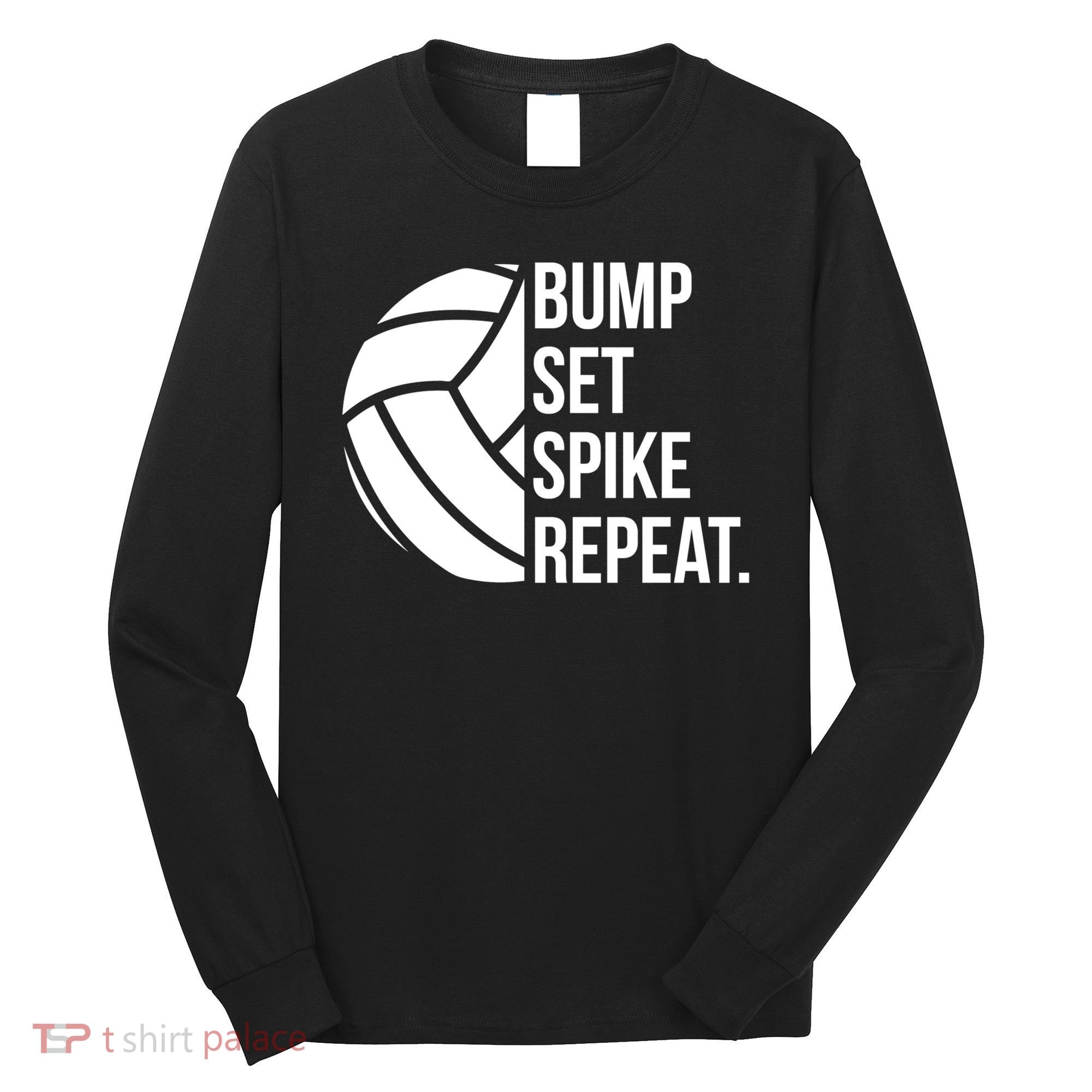 Volleyball Great Gift Hooded Funny Gift Bump Set Spike Repeat Long Sleeve Shirt