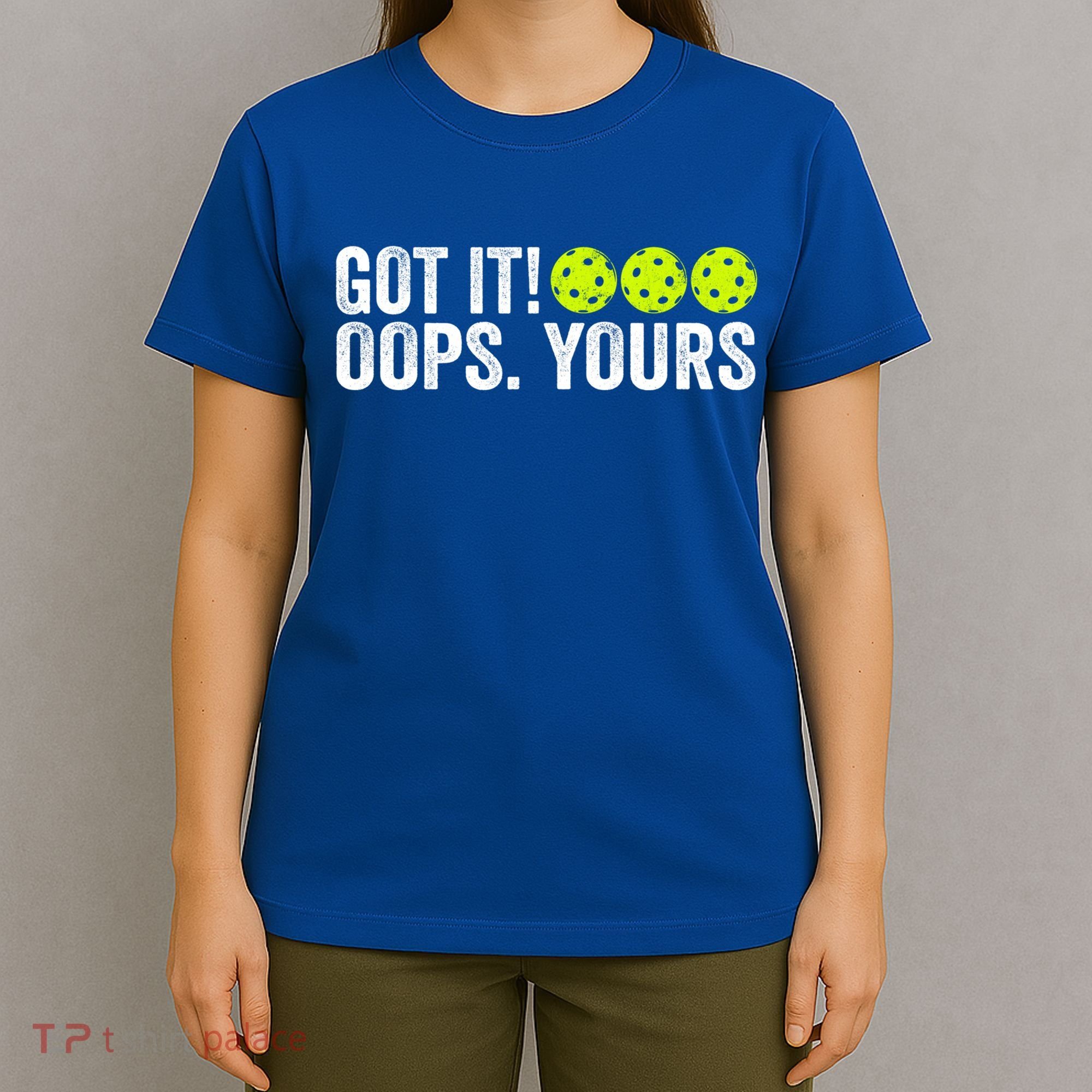 Vintage Got It Oops Yours Pickleball Funny Pickleball Lovers Gift T-Shirt
