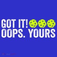 Vintage Got It Oops Yours Pickleball Funny Pickleball Lovers Gift T-Shirt thumb 7