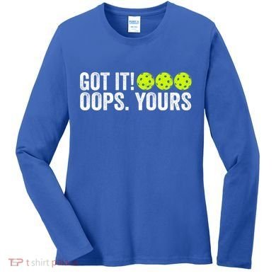 Vintage Got It Oops Yours Pickleball Funny Pickleball Lovers Gift Women's Long Sleeve Shirt