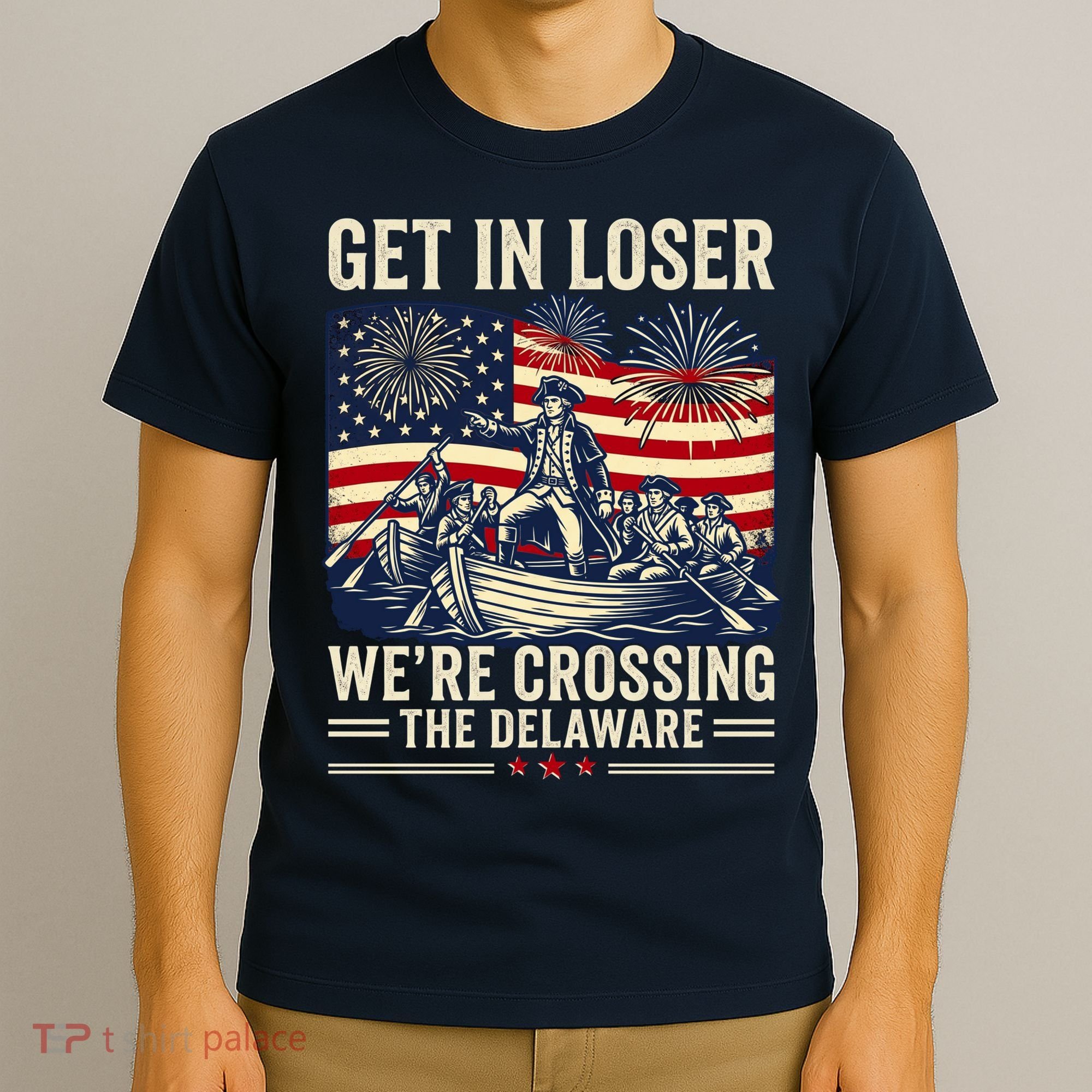 Vintage Get In Loser We're Crossing The Delaware T-Shirt