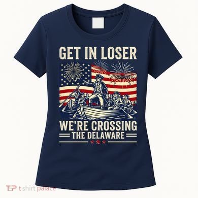 Vintage Get In Loser We're Crossing The Delaware Women's T-Shirt