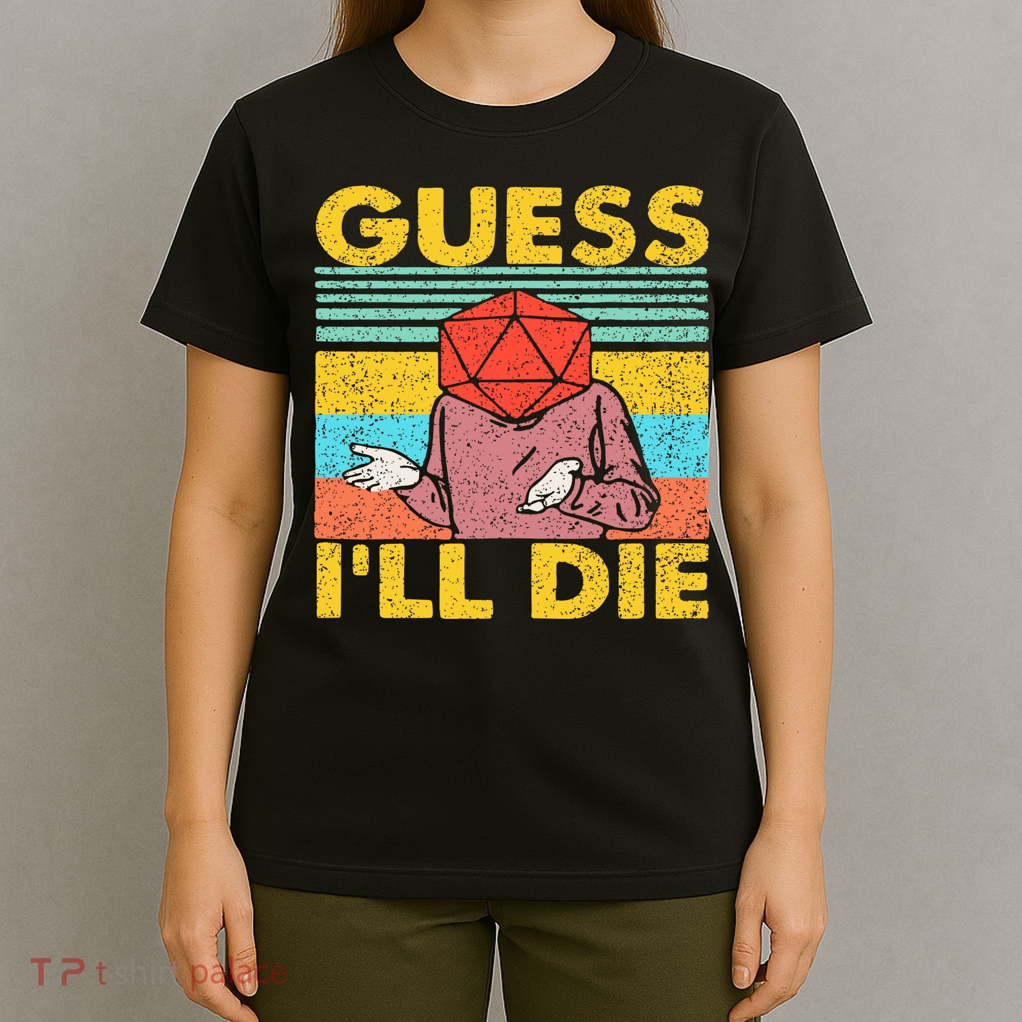 Vintage Guess I'll Die Dungeon Funny Nerdy Gamer D20 T-Shirt