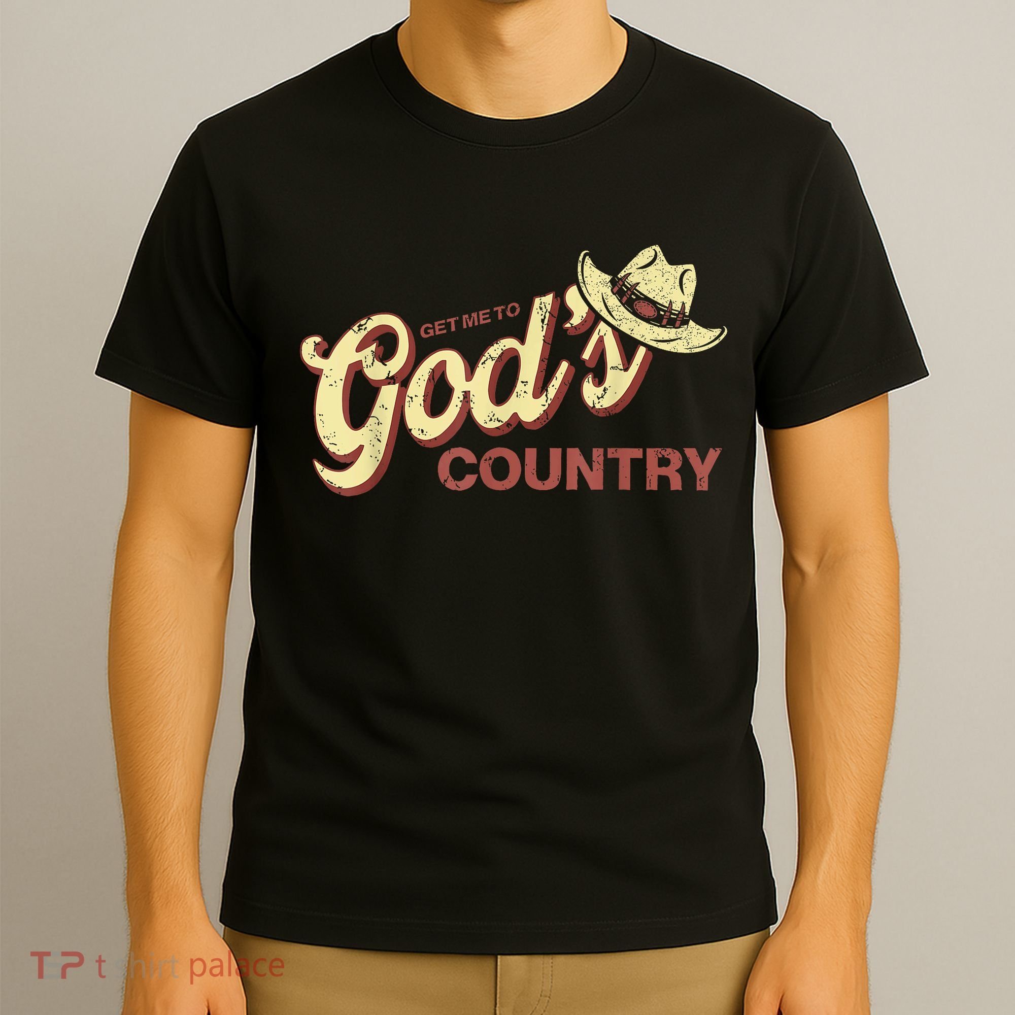 Vintage Get Me To God’s Country Funny Country Hat  T-Shirt