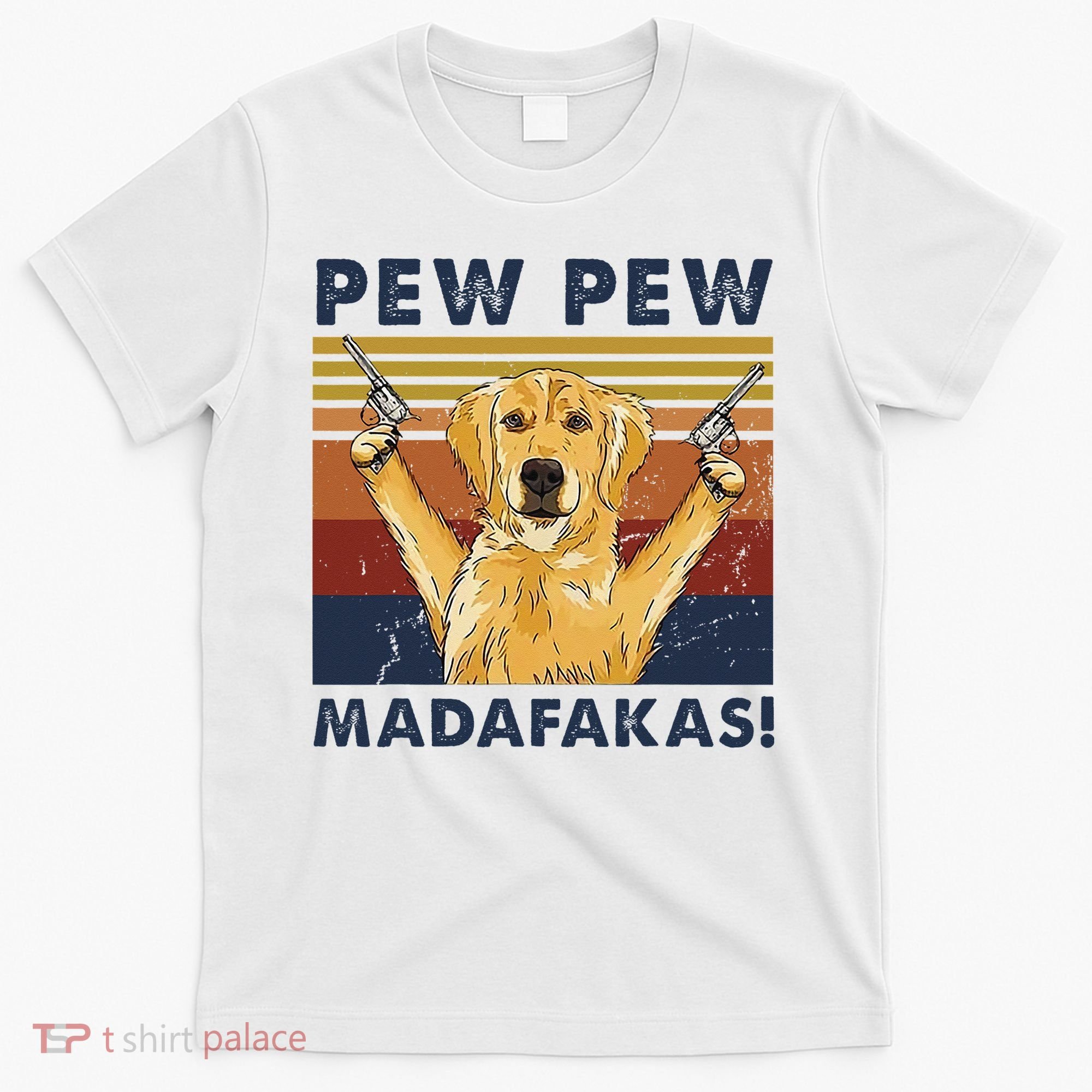 Vintage Golden Retriever Dog Pew Pew Madafakas Dogs Lovers T-Shirt