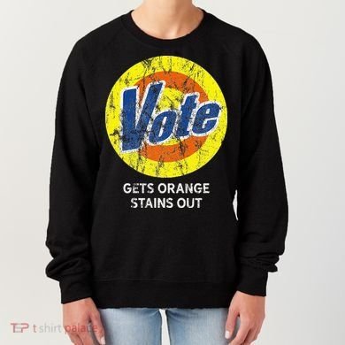 Vote Gets Stubborn Orange Stains Out Detergent Women's Sweatshirt
