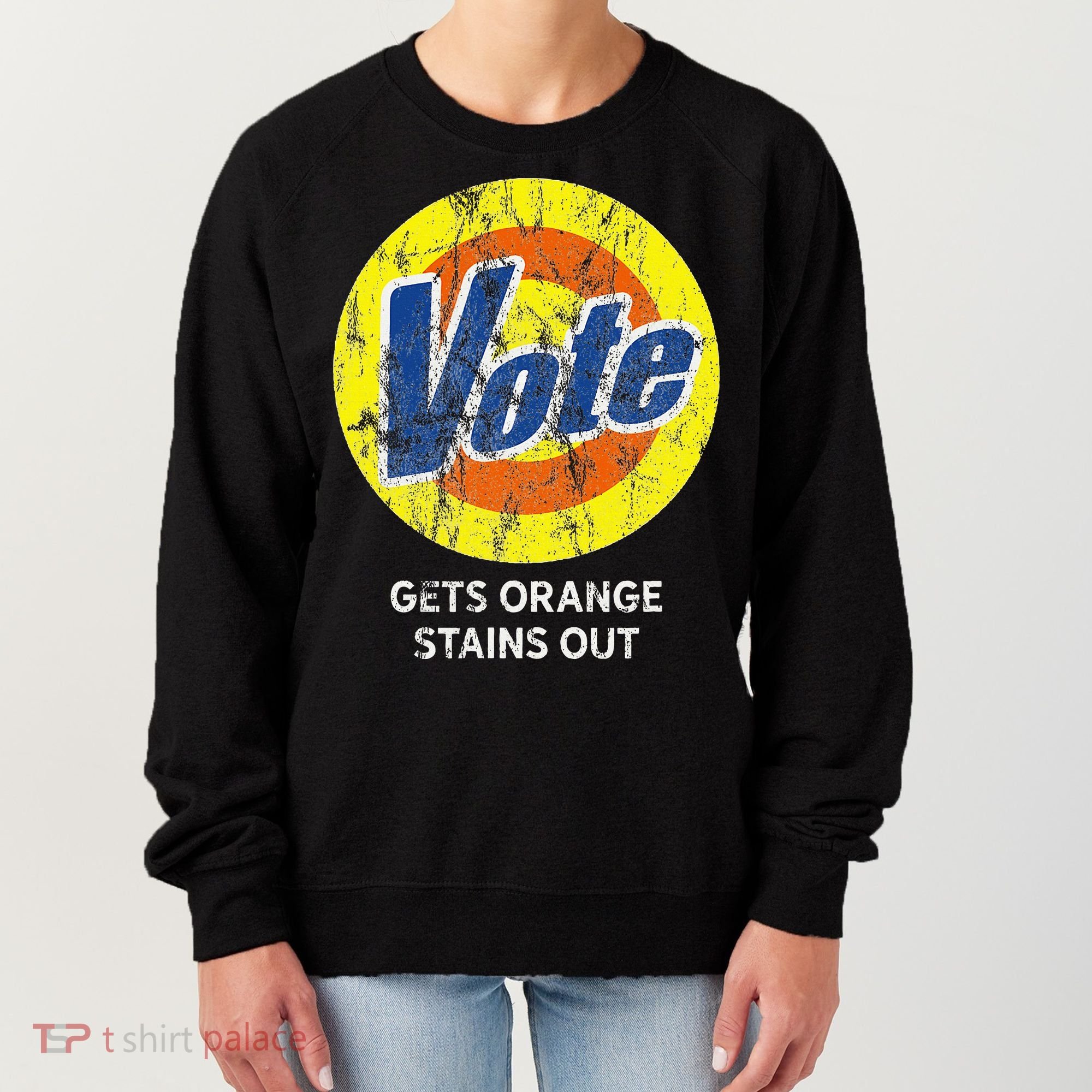 Vote Gets Stubborn Orange Stains Out Detergent Women's Sweatshirt