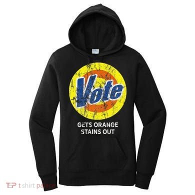 Vote Gets Stubborn Orange Stains Out Detergent Women's Hoodie