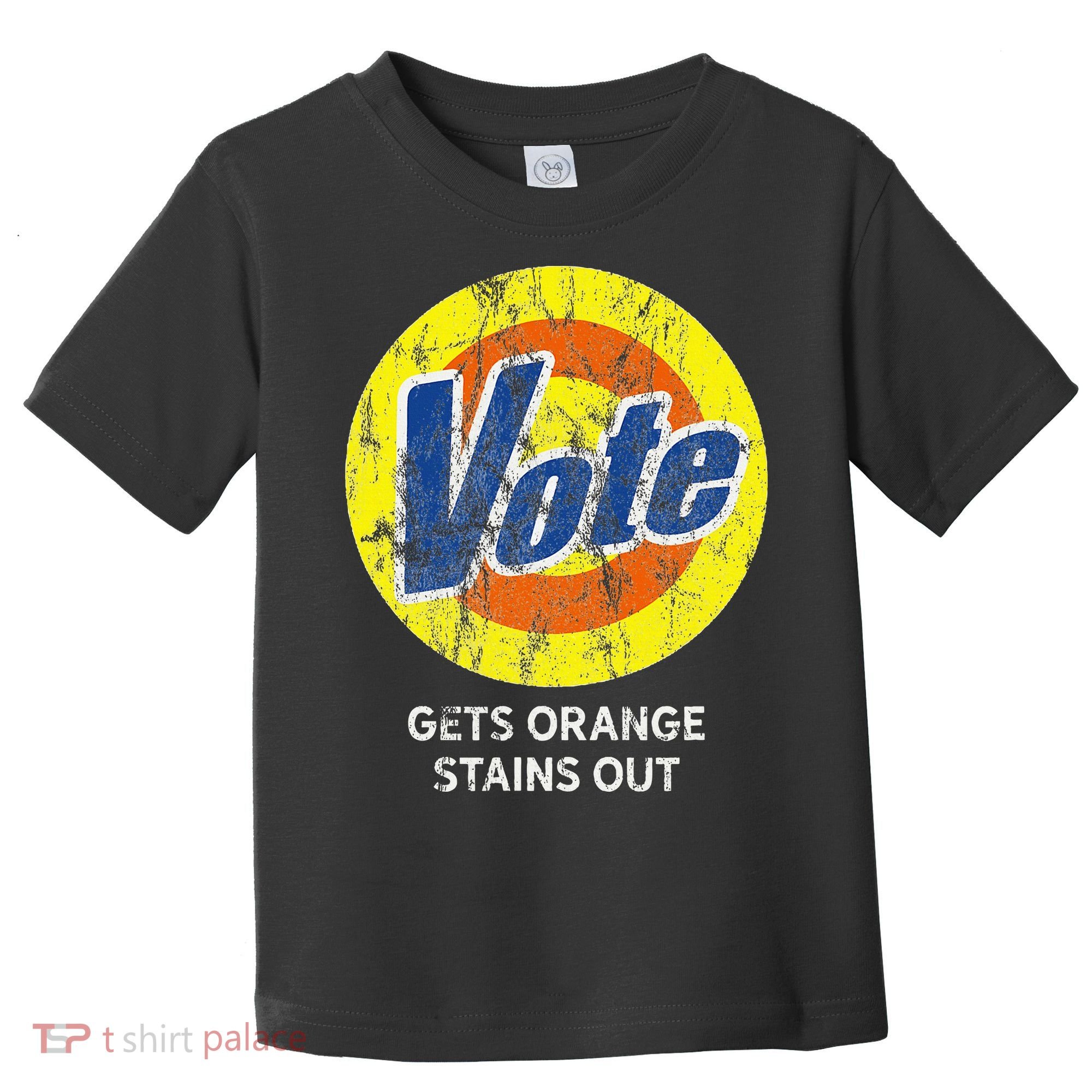 Vote Gets Stubborn Orange Stains Out Detergent Toddler T-Shirt